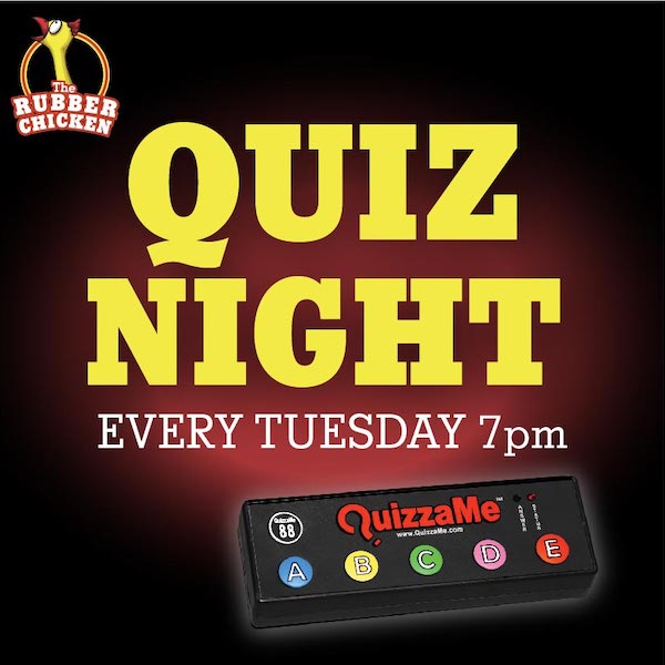 Quiz Night at The Rubber Chicken every Tuesday