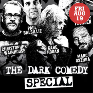 Stand-up Comedy: Dark Comedy Special – Friday 19 August – 7.30pm