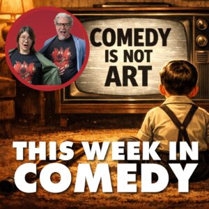 This Week in Comedy Podcast - Episode 8